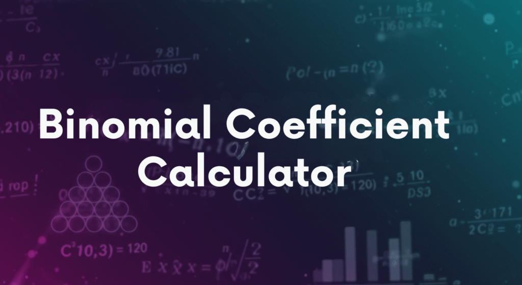 Binomial Coefficient Calculator