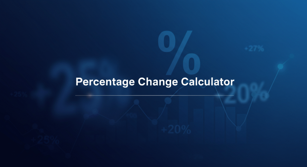 Percentage Change Calculator